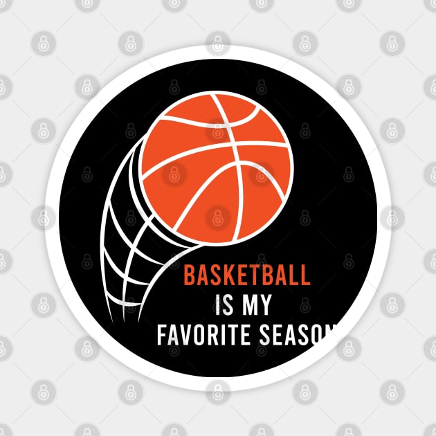 Basketball Is My Favorite Season Magnet by noppo